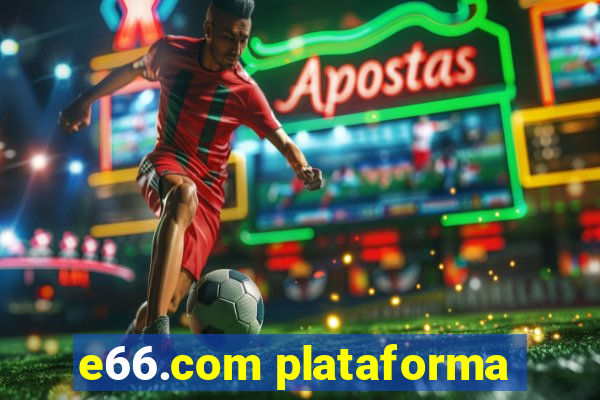 e66.com plataforma